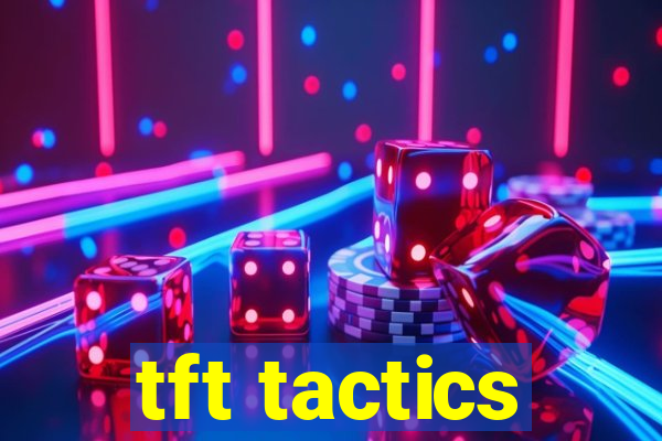 tft tactics